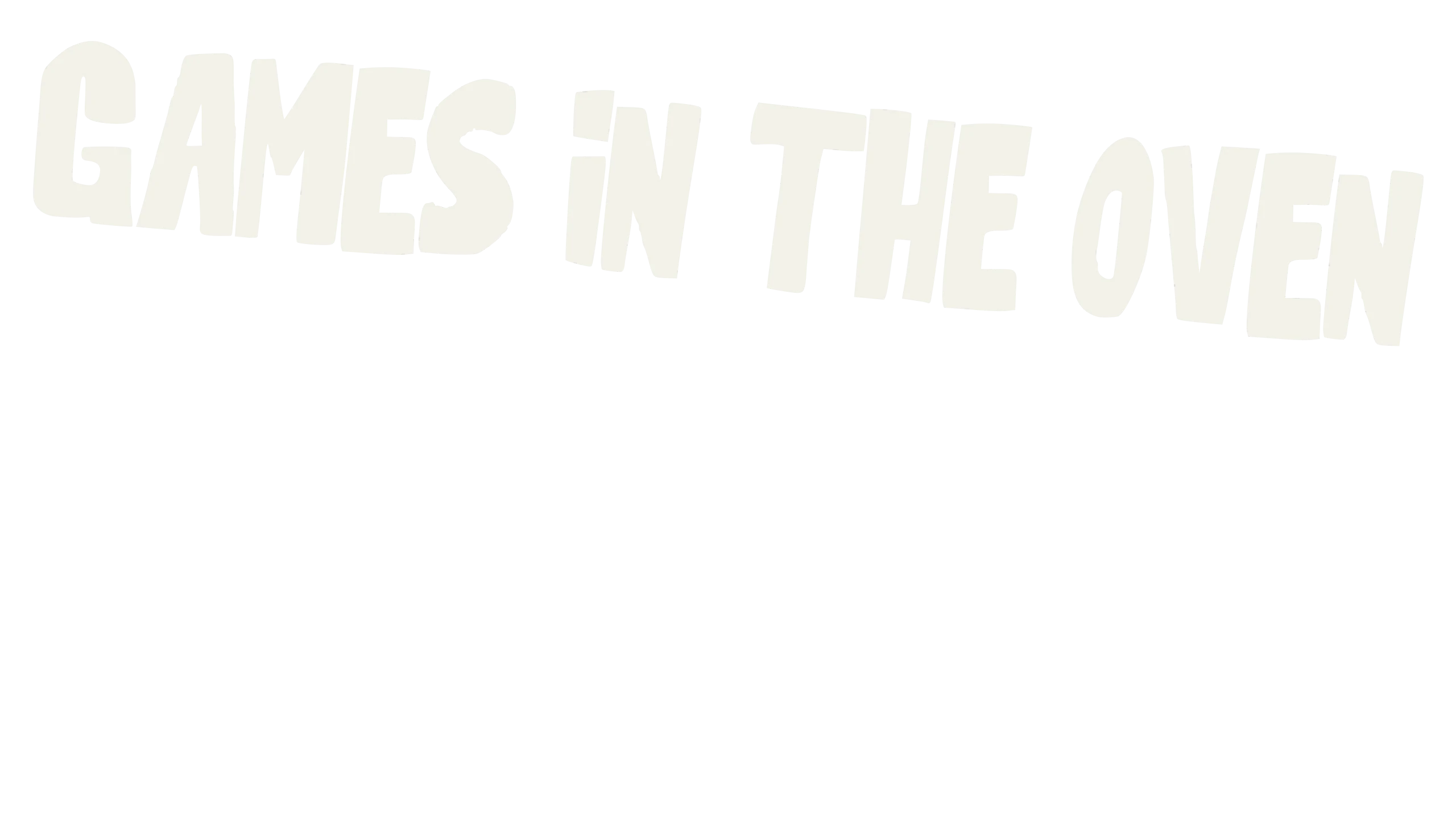 Games in the Oven
